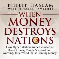 When Money Destroys Nations by Philip Haslam audiobook
