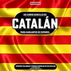 Un Curso Sencillo de Catalán para Hablantes de Español by Montserrat Ribas audiobook
