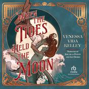 When the Tides Held the Moon by  Venessa Vida Kelley audiobook