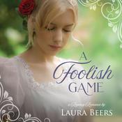 A Foolish Game by  Laura Beers audiobook