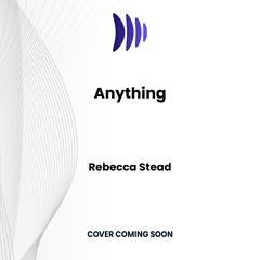 Anything by Rebecca Stead audiobook