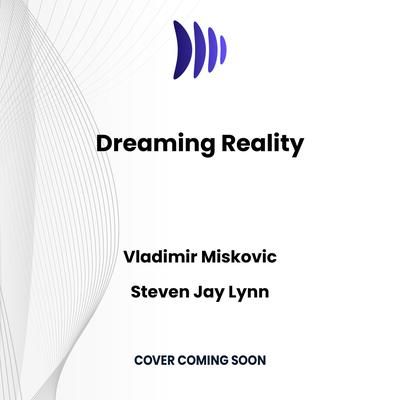 Dreaming Reality by Steven Jay Lynn audiobook
