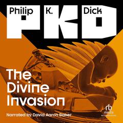 The Divine Invasion by Philip K. Dick audiobook