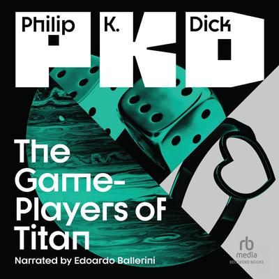 The Game-Players of Titan by Philip K. Dick audiobook