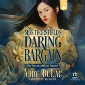 Miss Thornfield's Daring Bargain by  Addy DuLac audiobook