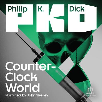 Counter-Clock World by Philip K. Dick audiobook