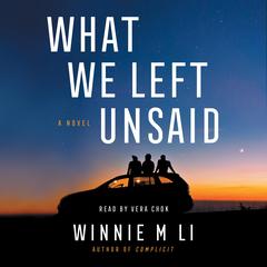 What We Left Unsaid by Winnie M. Li audiobook