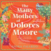 Many Mothers of Dolores Moore by  Anika Fajardo audiobook