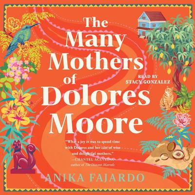 Many Mothers of Dolores Moore by Anika Fajardo audiobook