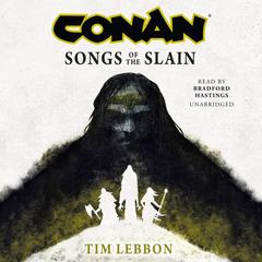 Conan: Songs of the Slain by Tim Lebbon audiobook