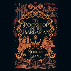 The Bookshop and the Barbarian by Morgan Stang audiobook