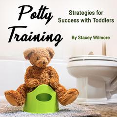 Potty Training by Stacey Wilmore audiobook