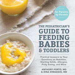 The Pediatrician's Guide to Feeding Babies and Toddlers by Anthony Porto audiobook