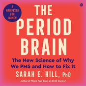 The Period Brain by  Sarah E. Hill, Ph.D audiobook