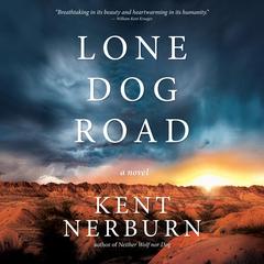 Lone Dog Road by Kent Nerburn audiobook