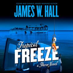 Tropical Freeze by James W. Hall audiobook