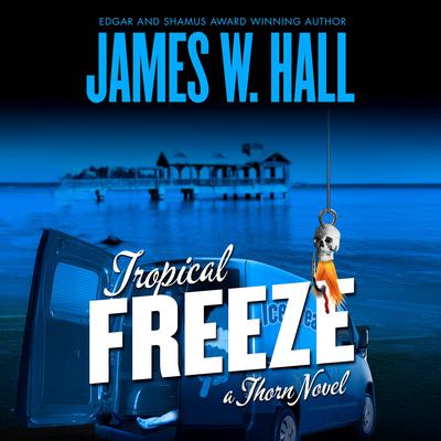 Tropical Freeze by James W. Hall audiobook