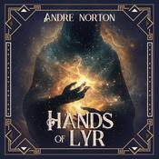 The Hands of Lyr by  Andre Norton audiobook