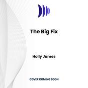 The Big Fix by  Holly James audiobook