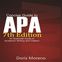 Concise Guide to APA 7TH Edition by Doris Moreno audiobook