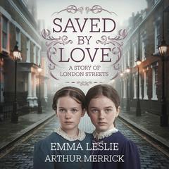 Saved by love by Emma Leslie audiobook