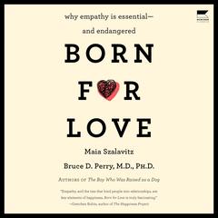 Born for Love by Maia Szalavitz audiobook