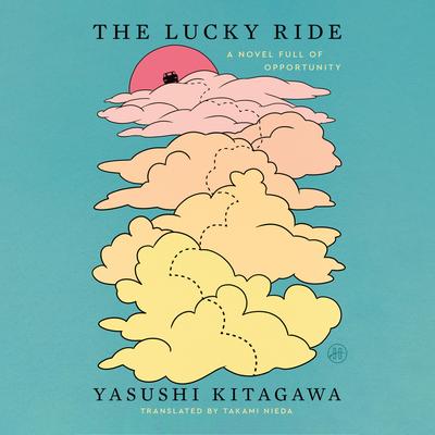 The Lucky Ride by Yasushi Kitagawa audiobook