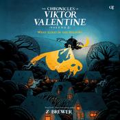 The Chronicles of Viktor Valentine #2: What Lurks in the Shadows by  Z Brewer audiobook