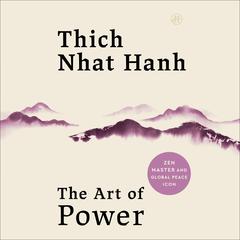 The Art of Power by Thich Nhat Hanh audiobook
