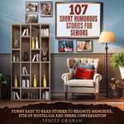 107 Short Humorous Life Stories for Seniors by  Tenlee Graham audiobook