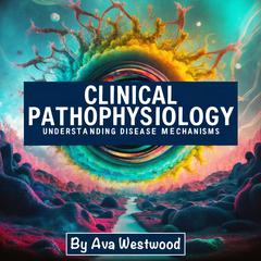 Clinical Pathophysiology by Ava Westwood audiobook