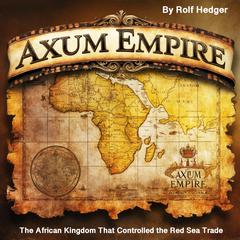 Axum Empire by Rolf Hedger audiobook