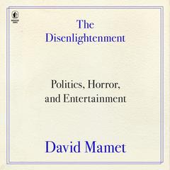 The Disenlightenment by David Mamet audiobook