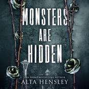Monsters Are Hidden by  Alta Hensley audiobook