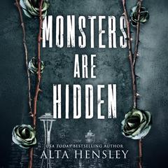Monsters Are Hidden by Alta Hensley audiobook