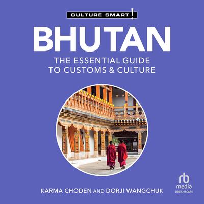 Bhutan - Culture Smart! by Culture Smart! audiobook