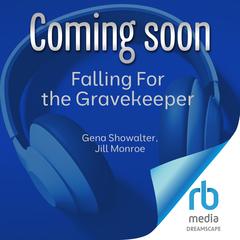 Falling For the Gravekeeper by Gena Showalter audiobook