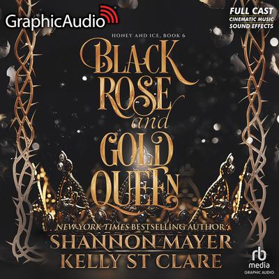 Black Rose and Gold Queen [Dramatized Adaptation] by Shannon Mayer audiobook