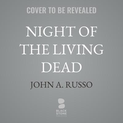 Night of the Living Dead by John A. Russo audiobook