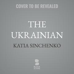 The Ukrainian by Katia Sinchenko audiobook