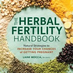 The Herbal Fertility Handbook by Liane Moccia RH (AHG) audiobook