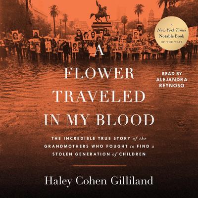 A Flower Traveled in My Blood by Haley Cohen Gilliland audiobook