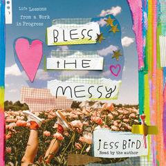 Bless the Messy by Jess Bird audiobook