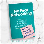 No Fear Networking by  Michaela Alexis audiobook