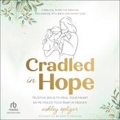 Cradled in Hope by  Ashley Opliger audiobook