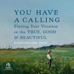You Have a Calling by Karen Swallow Prior audiobook