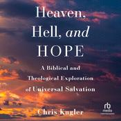 Heaven, Hell, and Hope by  Chris Kugler audiobook