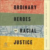 Ordinary Heroes of Racial Justice by  Karen J. Johnson audiobook