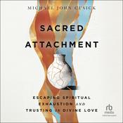 Sacred Attachment by  Michael John Cusick audiobook