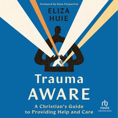 Trauma Aware by Eliza Huie audiobook